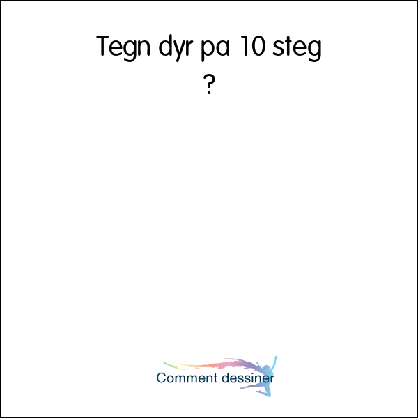 Tegn dyr på 10 steg